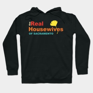 The Real Housewives Of Sacramento Hoodie